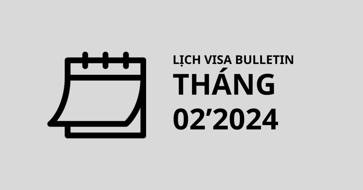 Lịch visa bulletin tháng 02/2024