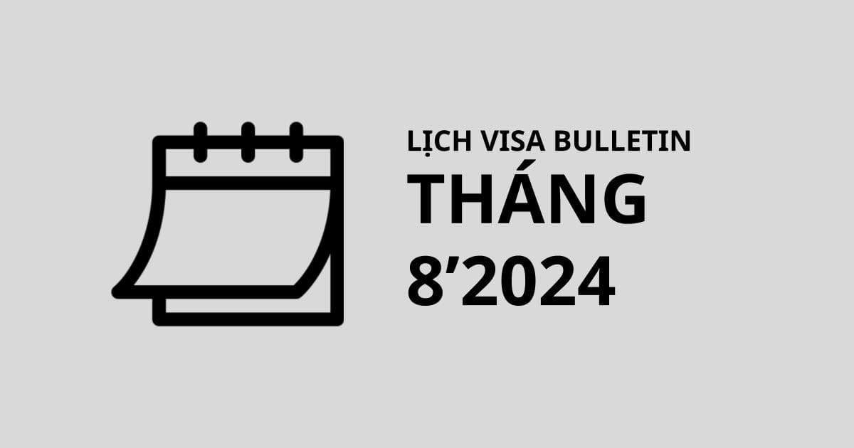 Lịch visa bulletin tháng 8/2024