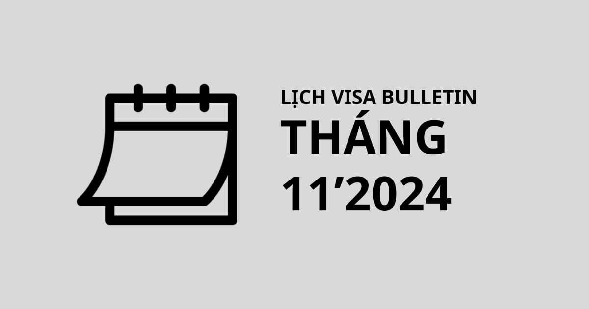 Lịch visa bulletin tháng 11/2024